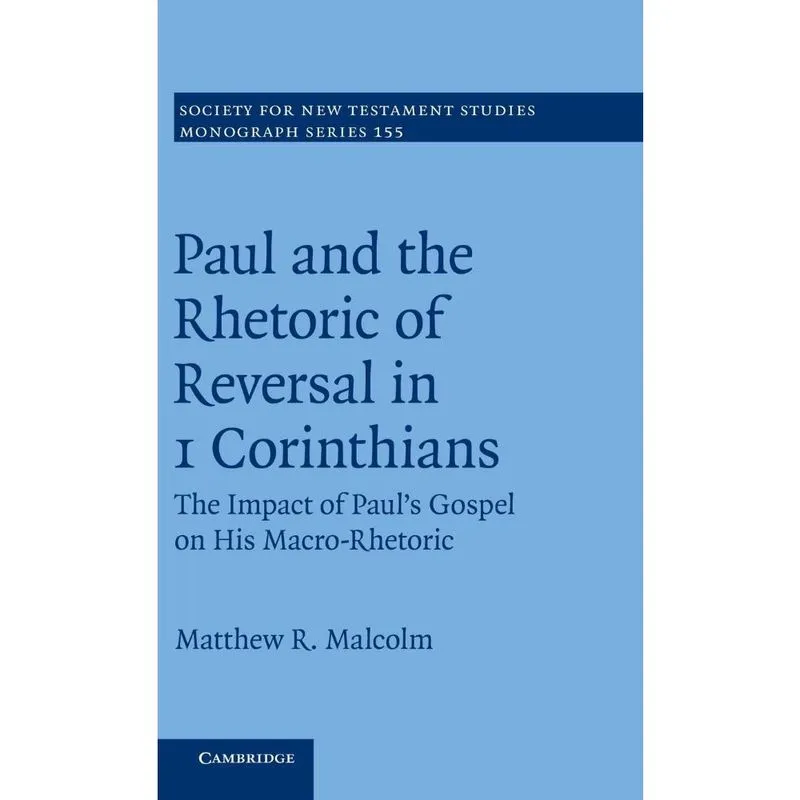 Paul and the Rhetoric of Reversal in 1 Corinthians