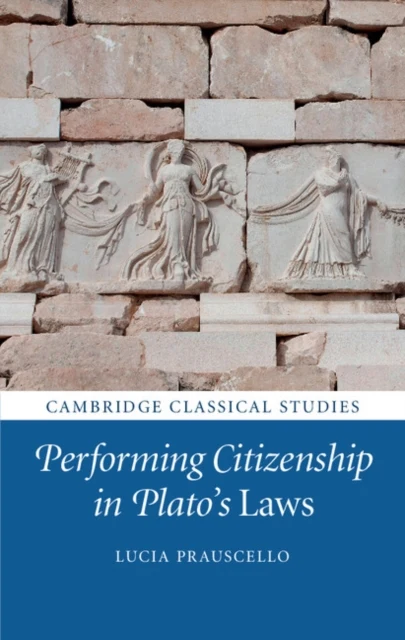 Performing Citizenship in Platos Laws