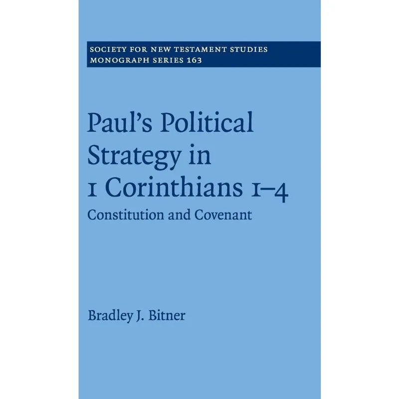 Pauls Political Strategy in 1 Corinthians 1-4