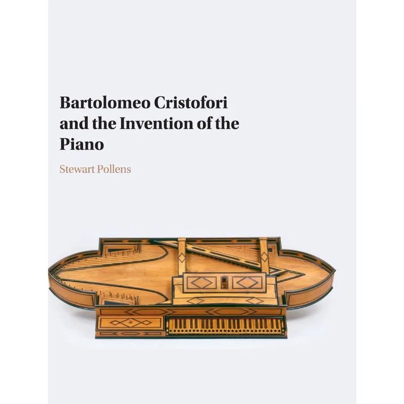 Bartolomeo Cristofori and the Invention of the Piano