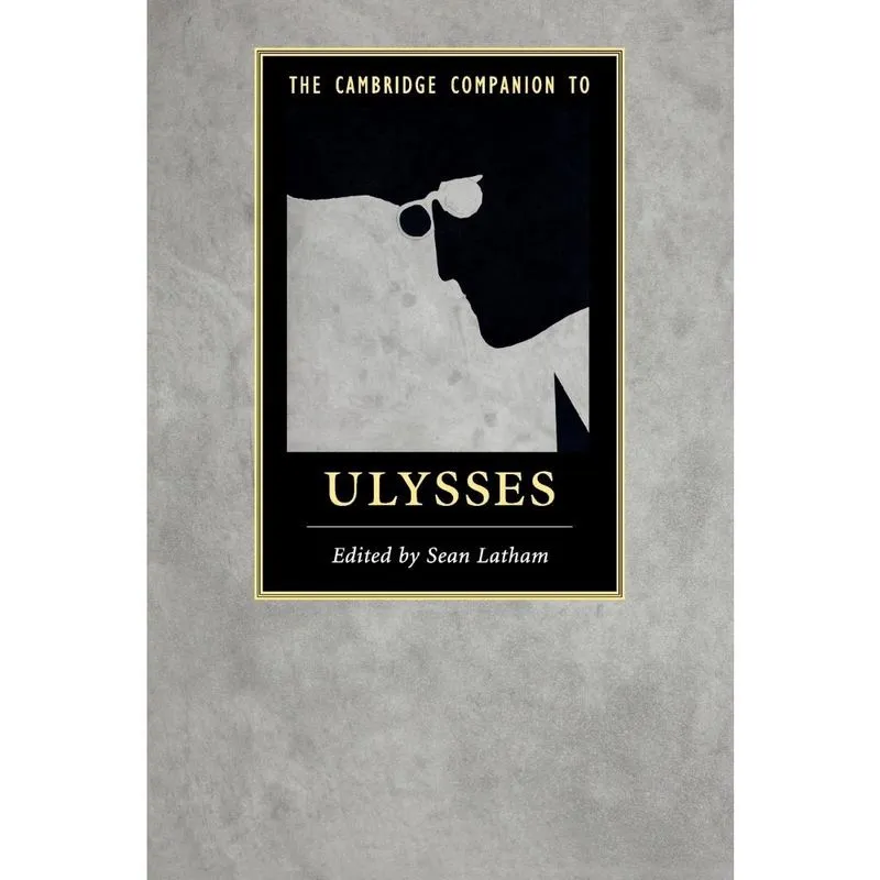 The Cambridge Companion to Ulysses