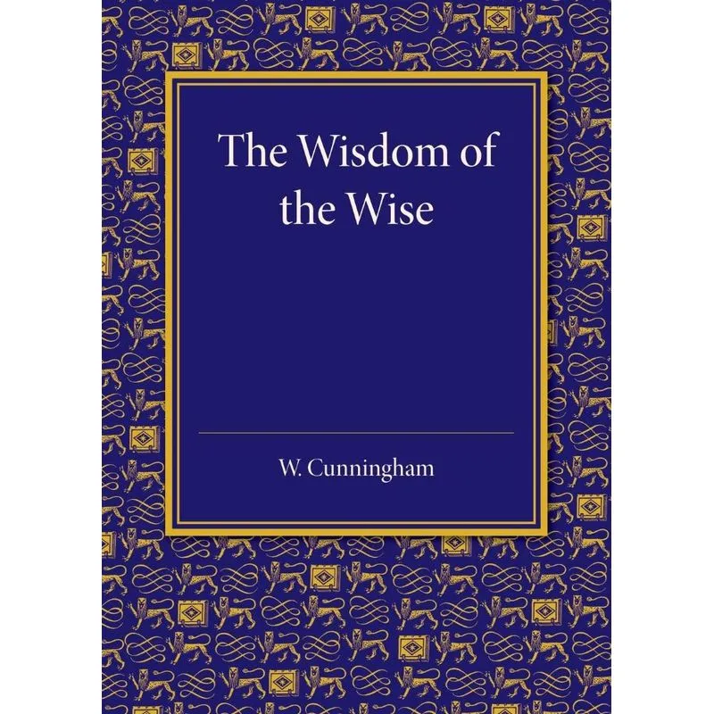 The Wisdom Of The Wise