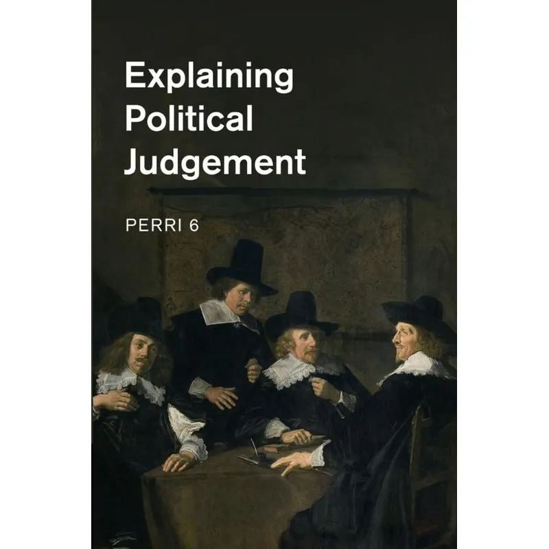 Explaining Political Judgement