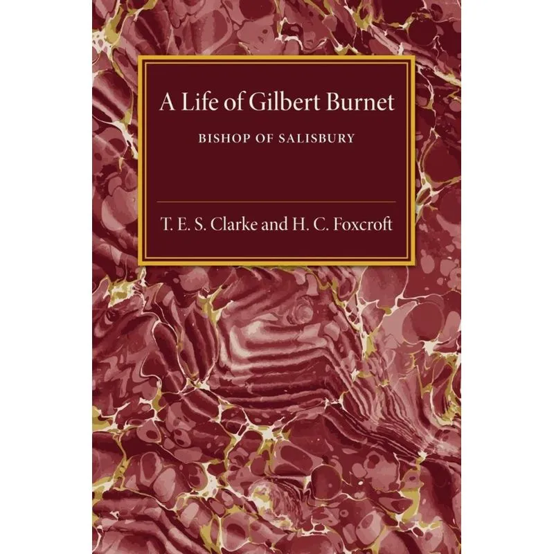 A Life of Gilbert Burnet