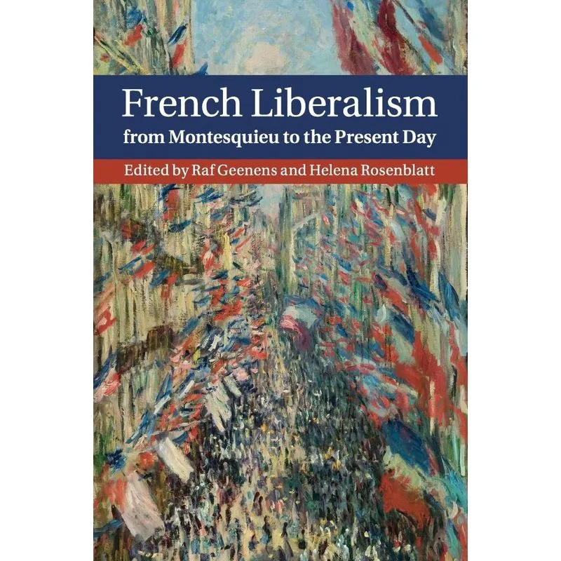 French Liberalism from Montesquieu to the Present Day