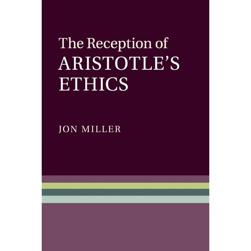 The Reception of Aristotles Ethics