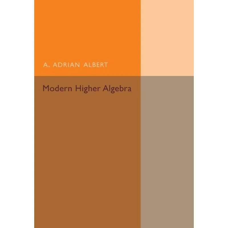 Modern Higher Algebra