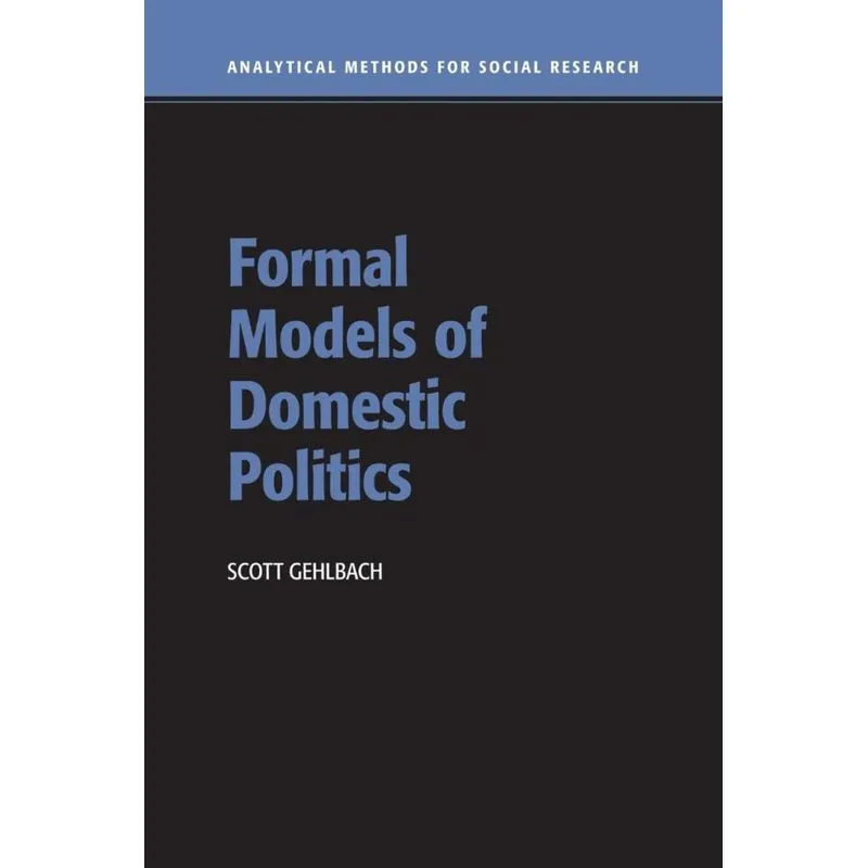 Formal Models of Domestic Politics
