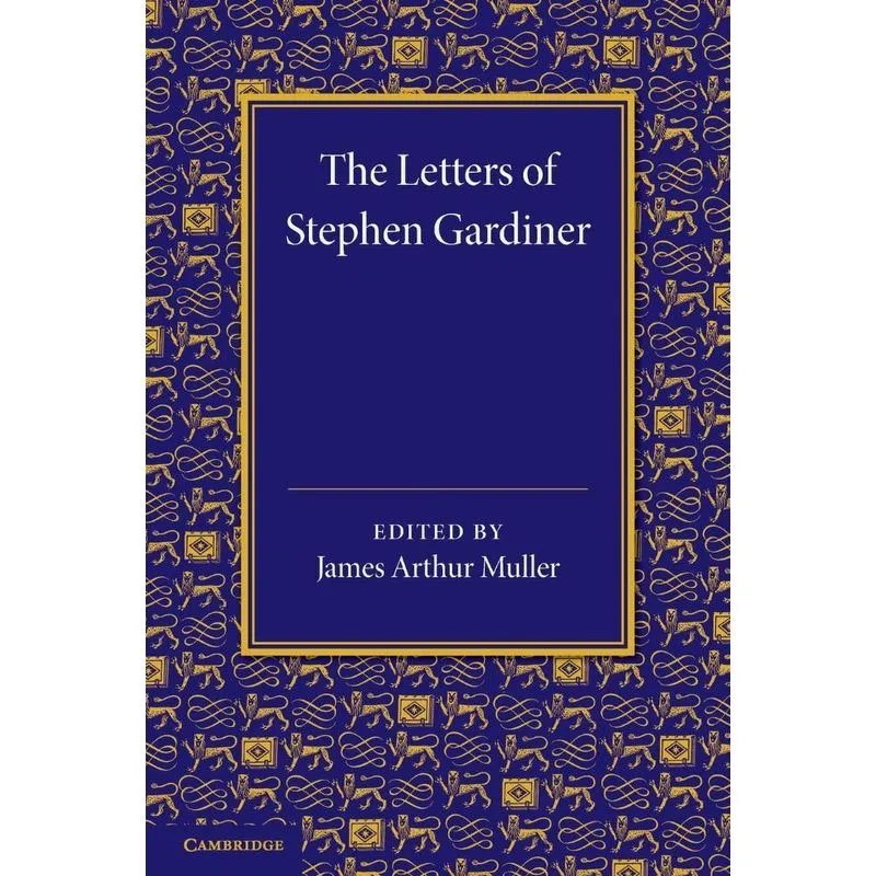 The Letters of Stephen Gardiner