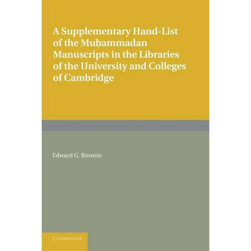 A Supplementary Hand-List of the Muhammadan Manuscripts Pre