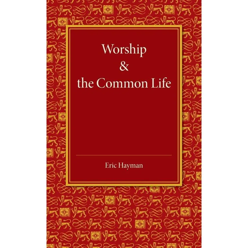 Worship and the Common Life