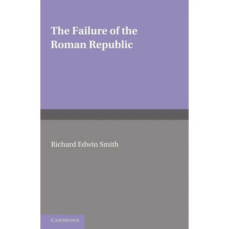 The Failure Of The Roman Republic