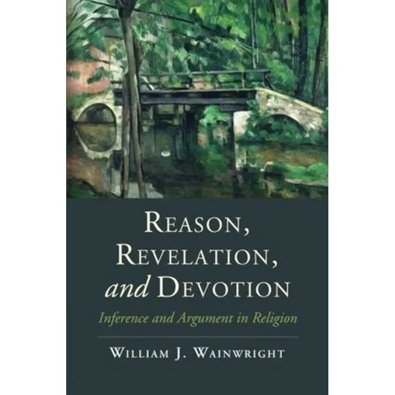 Reason, Revelation, and Devotion