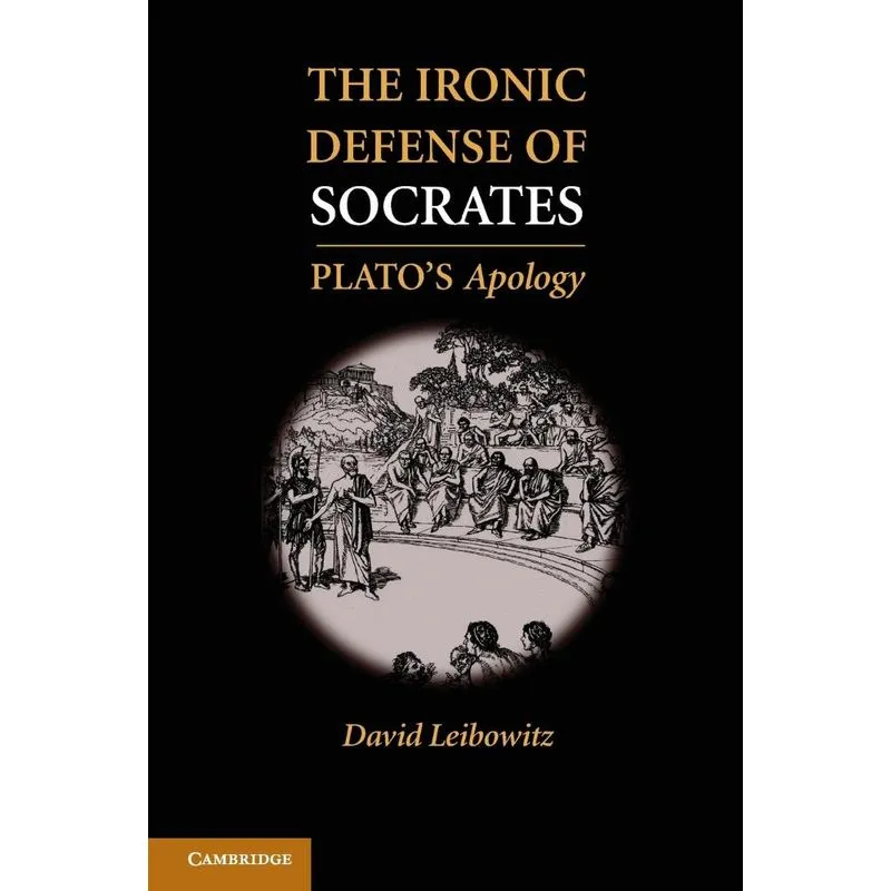 The Ironic Defense of Socrates