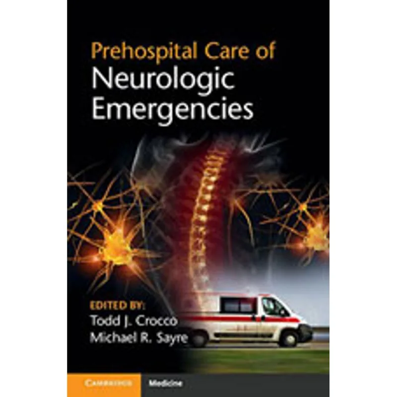 PREHOSPITAL CARE OF NEUROLOGIC EMERGENCIES