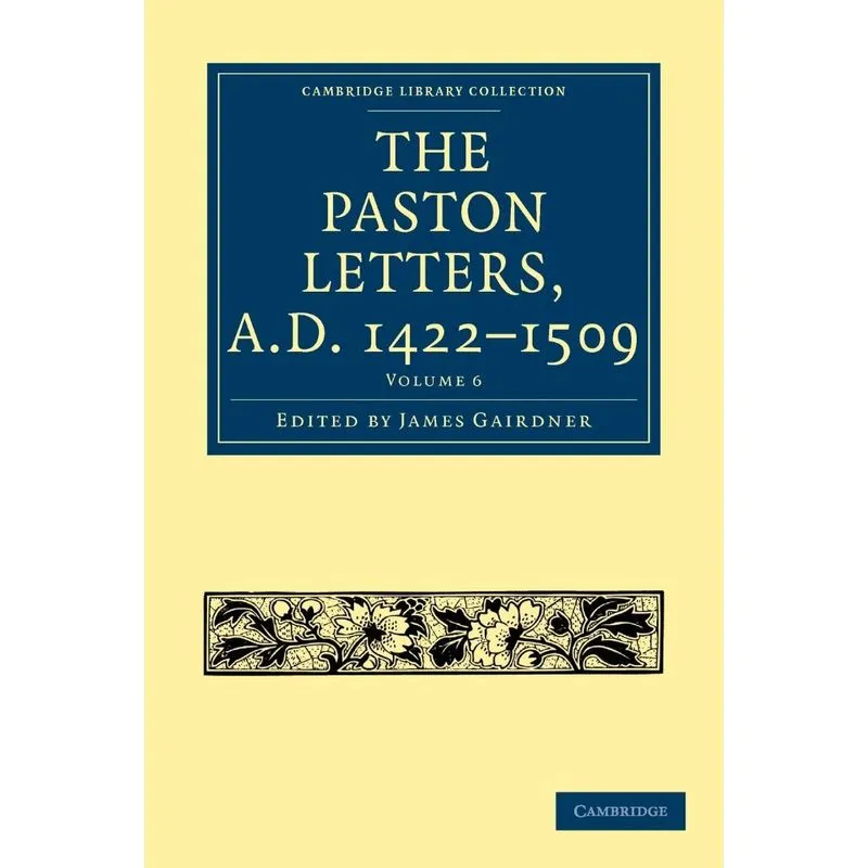 The Paston Letters, A.D. 1422 1509