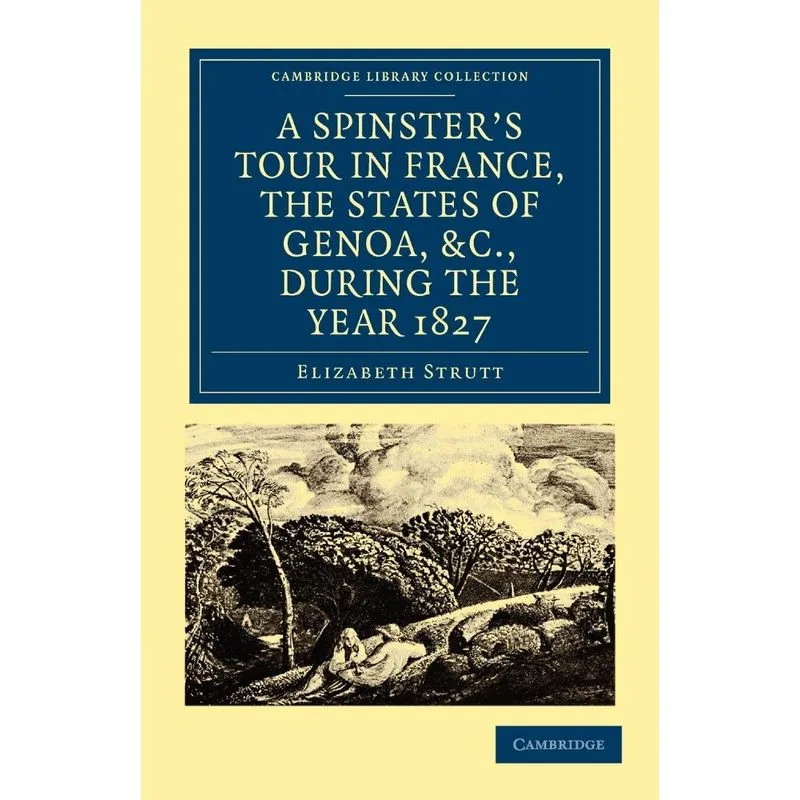A Spinsters Tour In France, The States Of Genoa, Etc., Dur