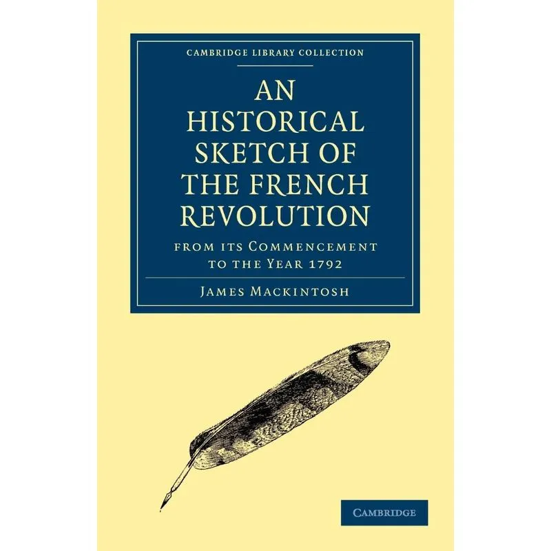 An Historical Sketch of the French Revolution from Its Comm