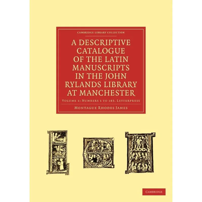 A Descriptive Catalogue of the Latin Manuscripts in the Joh