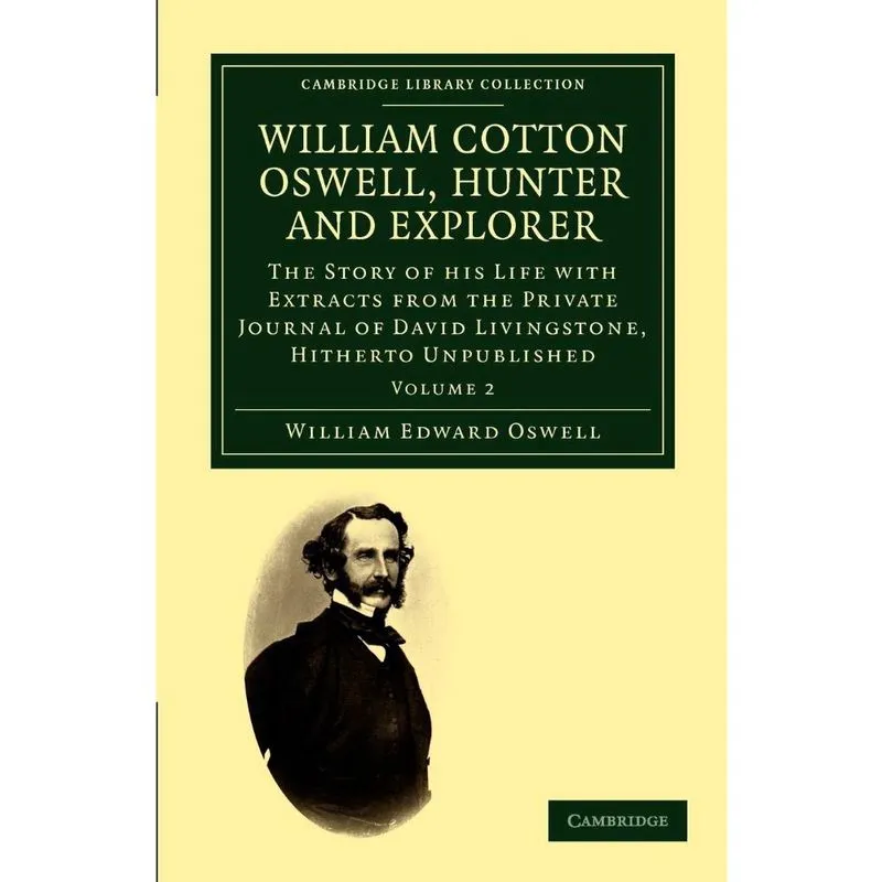 William Cotton Oswell, Hunter and Explorer