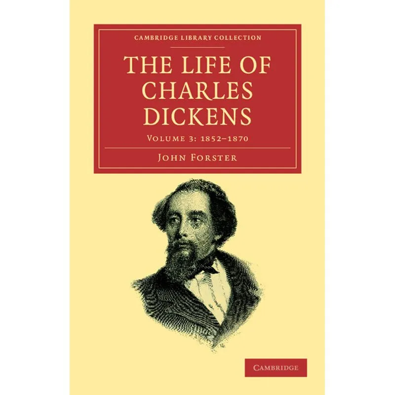 The Life of Charles Dickens - Volume 3