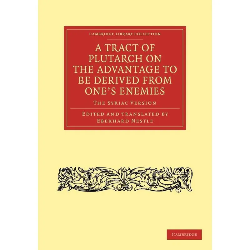 A Tract of Plutarch on the Advantage to Be Derived from One