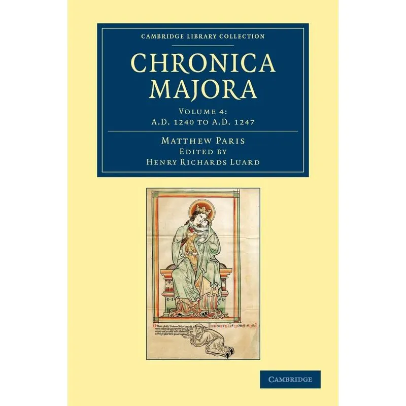 Matthaei Parisiensis Chronica Majora - Volume 4
