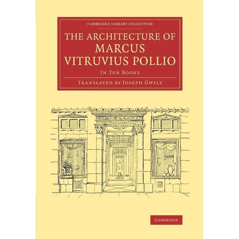 The Architecture of Marcus Vitruvius Pollio
