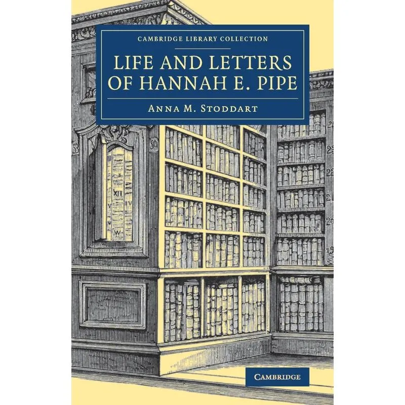 Life and Letters of Hannah E. Pipe