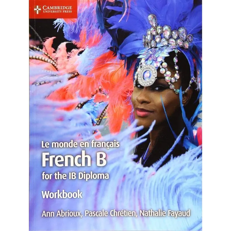 LE MONDE EN FRANÇAIS - WORKBOOK - FRENCH B FOR THE IB DIPLOMA