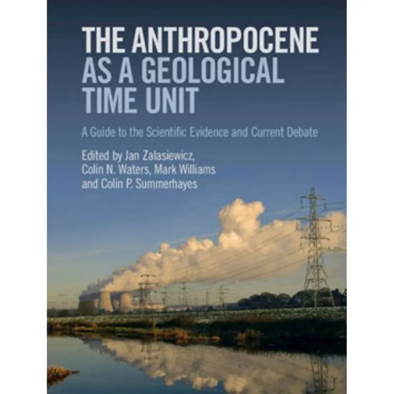 THE ANTHROPOCENE AS A GEOLOGICAL TIME UNIT