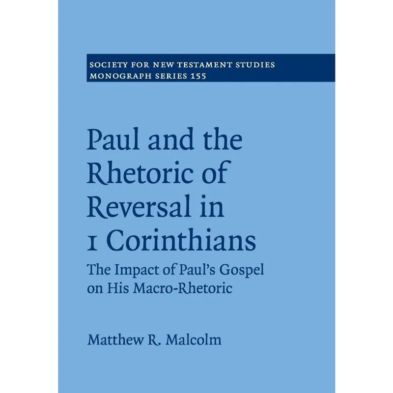 Paul and the Rhetoric of Reversal in 1 Corinthians