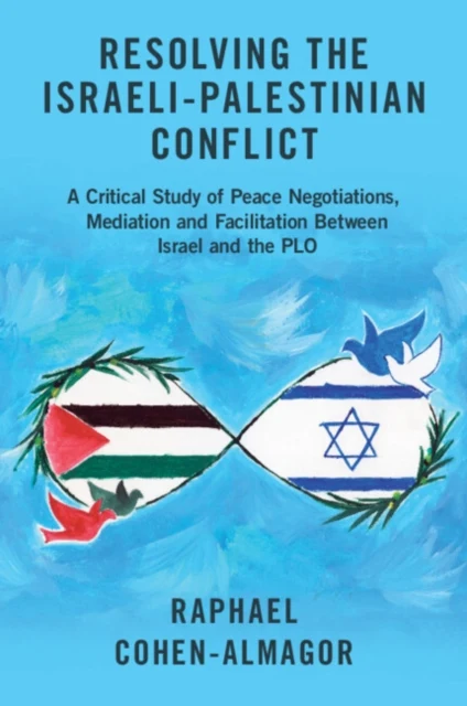 Resolving the IsraeliPalestinian Conflict