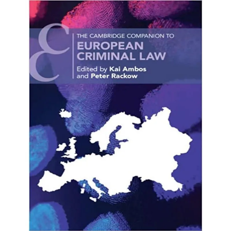 THE CAMBRIDGE COMPANION TO EUROPEAN CRIMINAL LAW