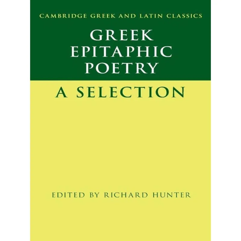 GREEK EPITAPHIC POETRY - A SELECTION