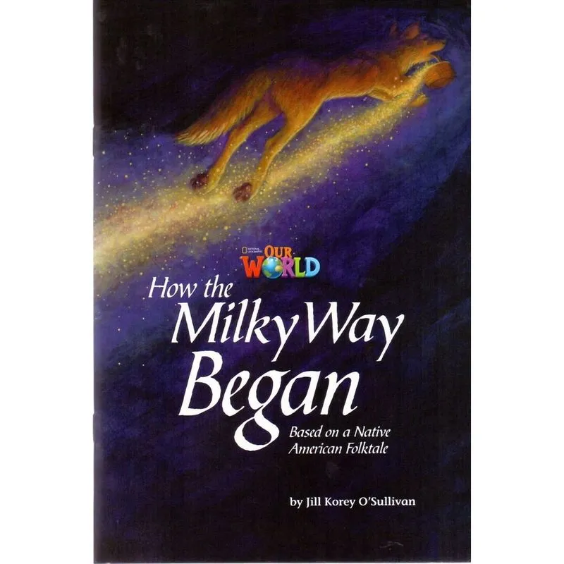 Livro - Our World 5 - Reader 4: How the Milky Way Began: Based on a Native American Folktale
