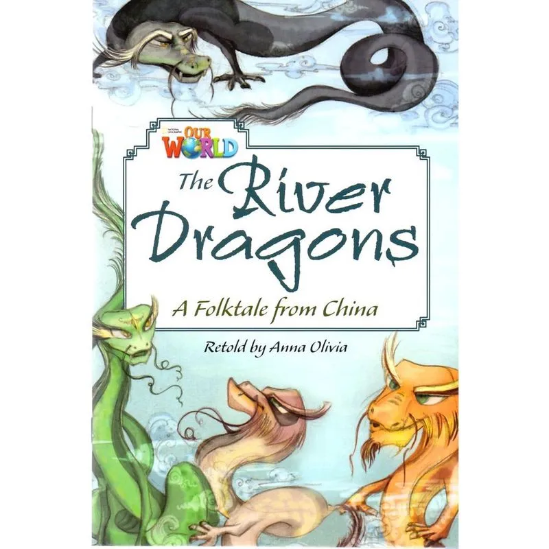 Livro - Our World 6 - Reader 4: The River Dragons: A Folktale from China