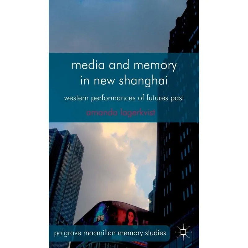 Media and Memory in New Shanghai