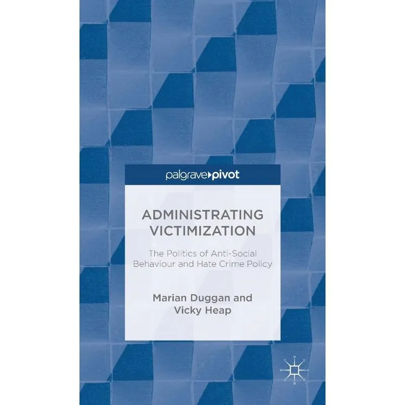 The Administrating Victimization