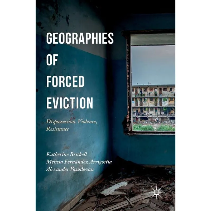 Geographies of Forced Eviction