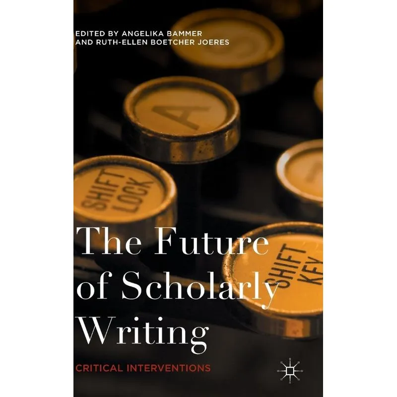 The Future of Scholarly Writing