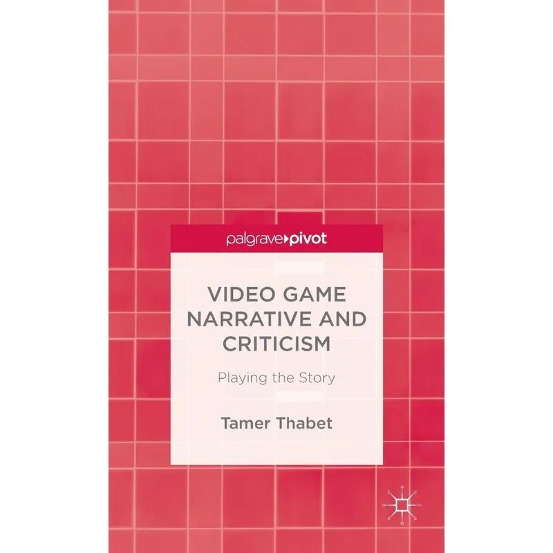 Video Game Narrative and Criticism