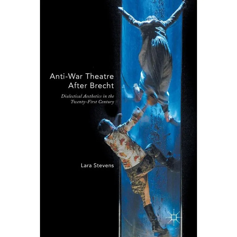 Anti-War Theatre After Brecht