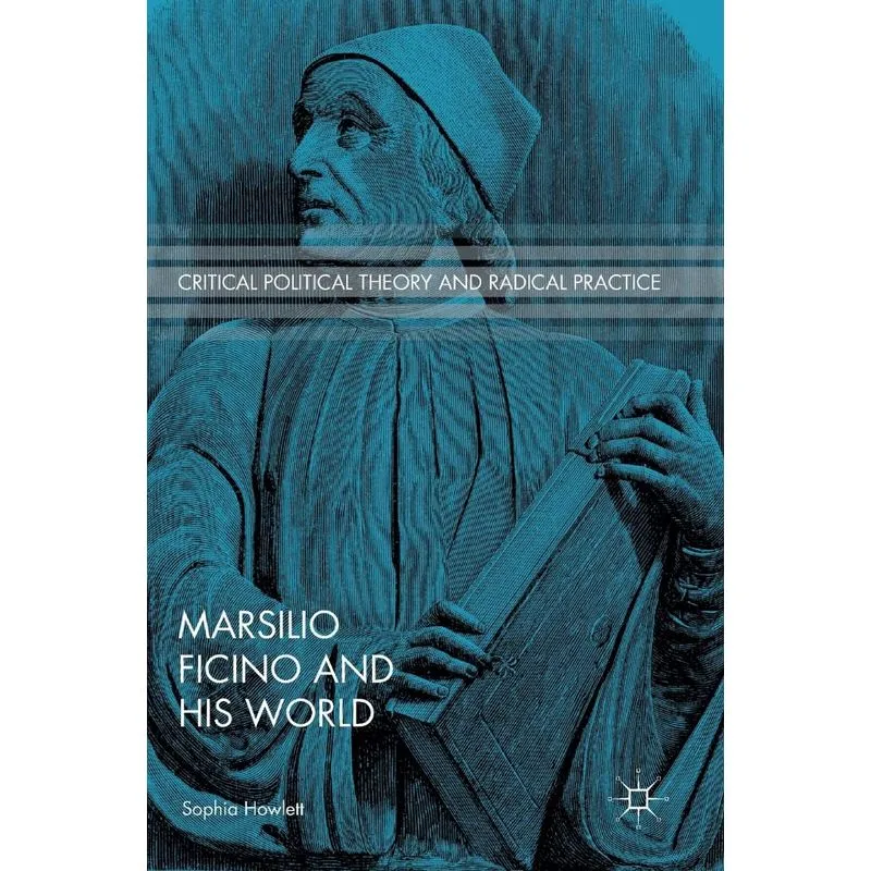 Marsilio Ficino and His World