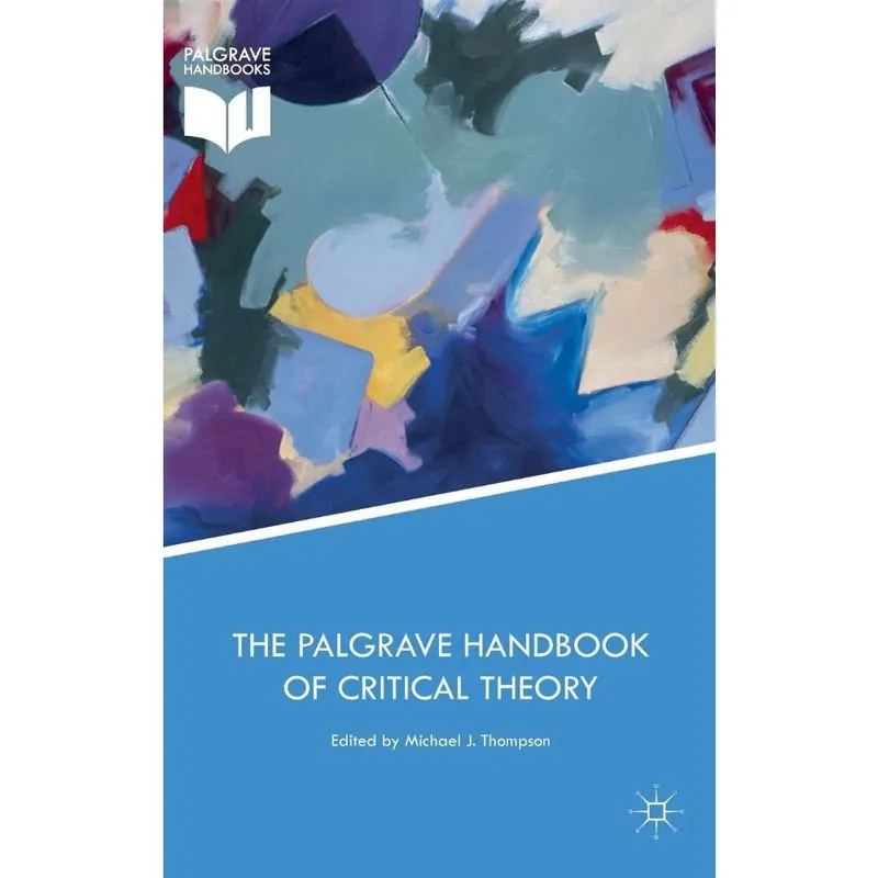 The Palgrave Handbook of Critical Theory