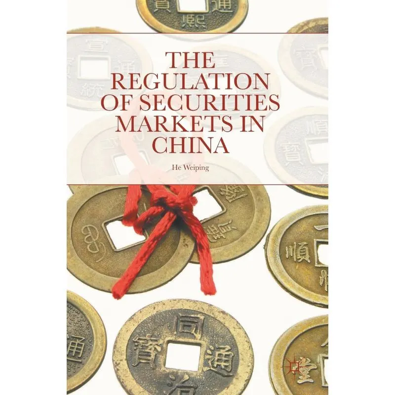 The Regulation of Securities Markets in China