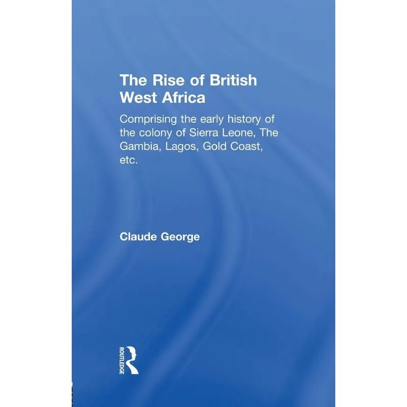 The Rise of British West Africa