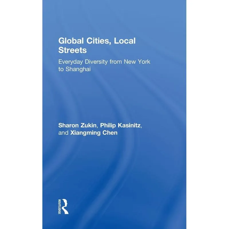 Global Cities, Local Streets