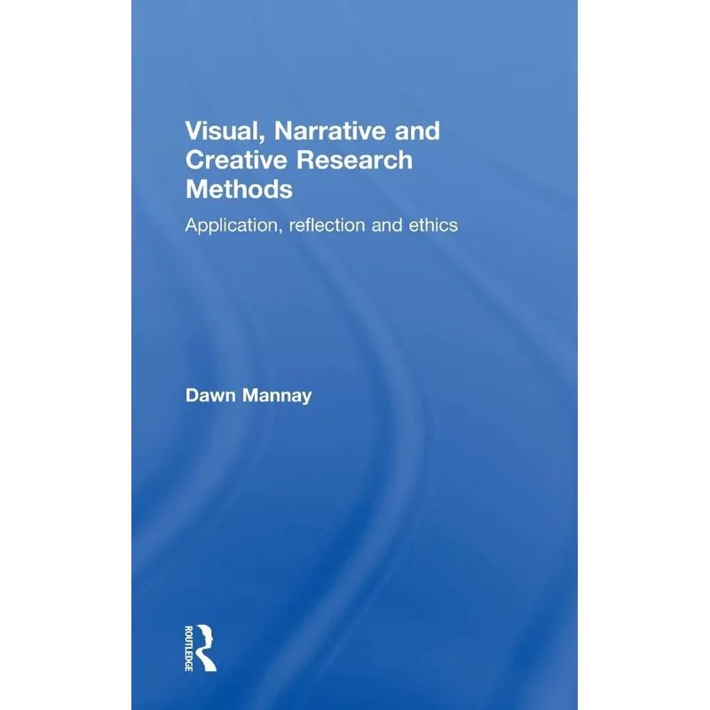 Visual, Narrative and Creative Research Methods