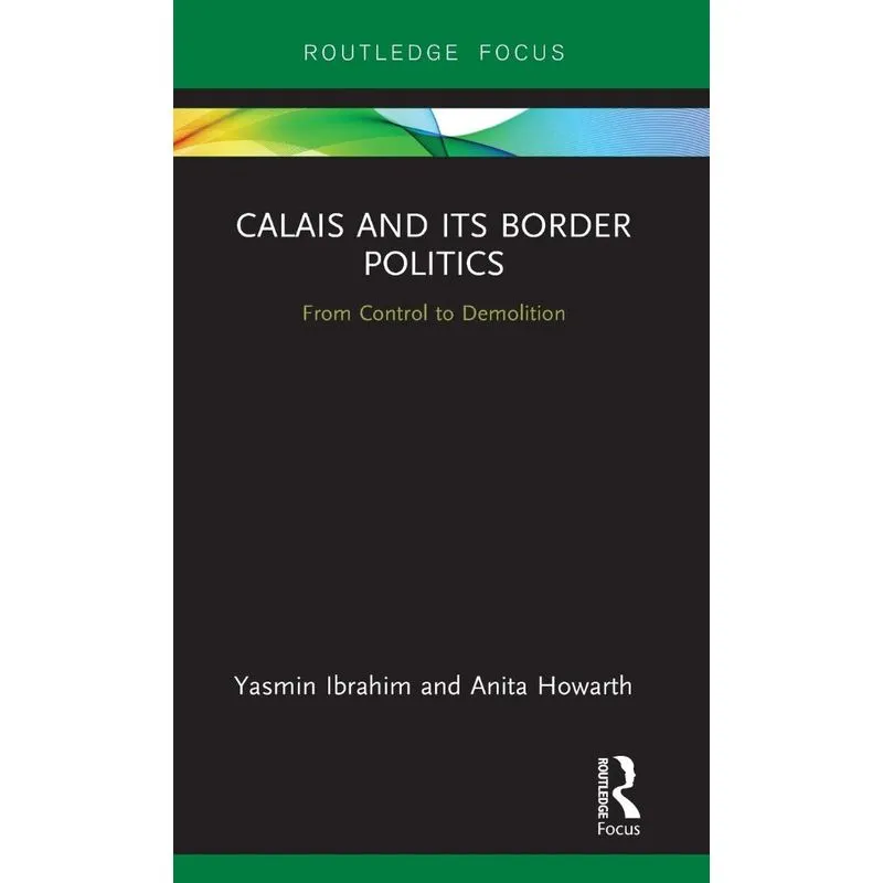 Calais and its Border Politics